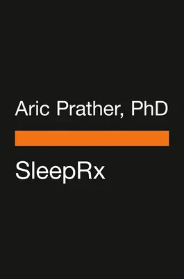 Az alvás receptje: Hét nap a legjobb pihenésed felszabadításához - The Sleep Prescription: Seven Days to Unlocking Your Best Rest