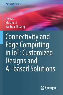 Csatlakoztathatóság és Edge Computing az Iot-ban: Testreszabott tervek és AI-alapú megoldások - Connectivity and Edge Computing in Iot: Customized Designs and Ai-Based Solutions