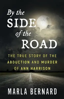 Az út szélén: Ann Harrison elrablásának és meggyilkolásának igaz története - By The Side Of The Road: The True Story Of The Abduction And Murder Of Ann Harrison