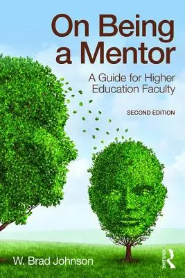 On Being a Mentor: A Guide for Higher Education Faculty