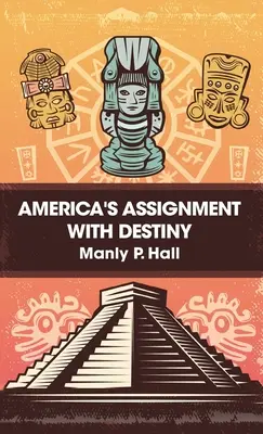 Amerika megbízatása a végzettel Keményfedélzet - America's Assignment with Destiny Hardcover