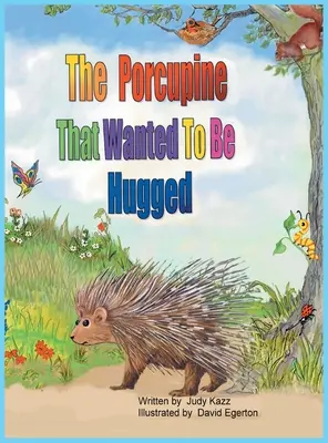 The Porcupine That Wanted To Be Hugged