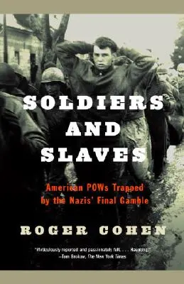 Vojáci a otroci: Američtí váleční zajatci v pasti poslední nacistické hry - Soldiers and Slaves: American POWs Trapped by the Nazis' Final Gamble