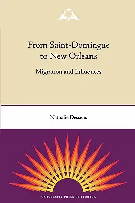 Saint-Domingue-tól New Orleansig: Migráció és hatások - From Saint-Domingue to New Orleans: Migration and Influences