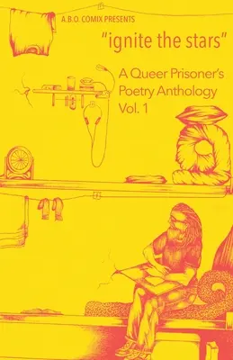 gyújtsd fel a csillagokat: Egy queer rab versantológia - ignite the stars: A Queer Prisoner's Poetry Anthology