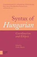 A magyar nyelv szintaxisa: Coordination and Ellipsis - Syntax of Hungarian: Coordination and Ellipsis