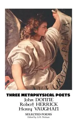 Három metafizikai költő: Válogatott versek - Three Metaphysical Poets: Selected Poems