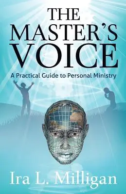 A Mester hangja: Gyakorlati útmutató a személyes szolgálathoz - The Master's Voice: A Practical Guide to Personal Ministry