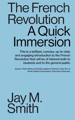 A francia forradalom: A Quick Immersion - The French Revolution: A Quick Immersion