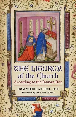 Az egyház liturgiája: A római rítus szerint - The Liturgy of the Church: According to the Roman Rite