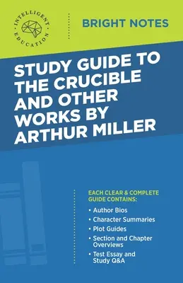 Tanulmányi útmutató Arthur Miller A tégely és más műveihez - Study Guide to The Crucible and Other Works by Arthur Miller