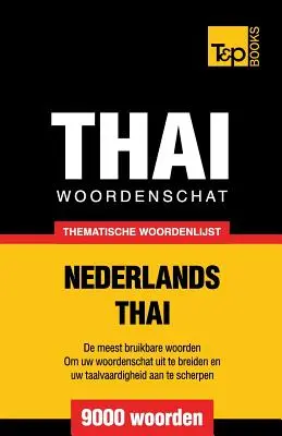 Tematische woordenschat Nederlands-Thai - 9000 woorden - Thematische woordenschat Nederlands-Thai - 9000 woorden