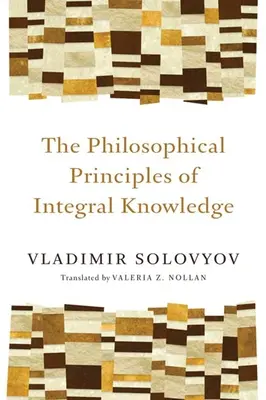 Az integrális tudás filozófiai alapelvei - Philosophical Principles of Integral Knowledge