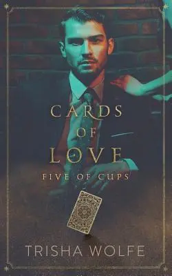 A szerelem kártyái: Kupa ötös - Cards of Love: Five of Cups