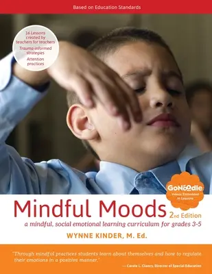 Mindful Moods, 2. kiadás: A Mindful, Social Emotional Learning Curriculum for Grades 3-5 - Mindful Moods, 2nd Edition: A Mindful, Social Emotional Learning Curriculum for Grades 3-5