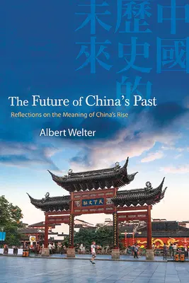 Kína múltjának jövője - The Future of China's Past