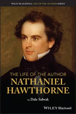 A szerző élete: Nathaniel Hawthorne - The Life of the Author: Nathaniel Hawthorne