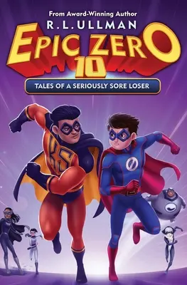 Epic Zero 10: Egy súlyos vesztes történetei - Epic Zero 10: Tales of a Seriously Sore Loser