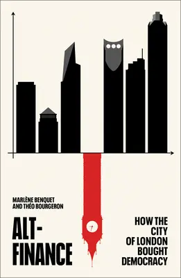 Alt-Finance: Hogyan vásárolta meg a londoni City a demokráciát - Alt-Finance: How the City of London Bought Democracy