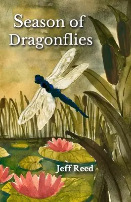 A szitakötők évszaka: Poems - Season of Dragonflies: Poems