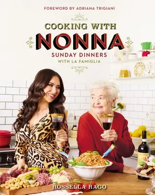 Főzés Nonna-val: Vasárnapi vacsorák a La Famiglia-val - Cooking with Nonna: Sunday Dinners with La Famiglia