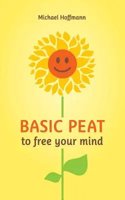 Alapvető PEAT az elme felszabadításához - Basic PEAT to free your mind