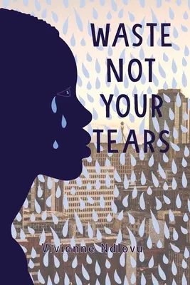 Ne pazarold a könnyeidet - Waste Not Your Tears