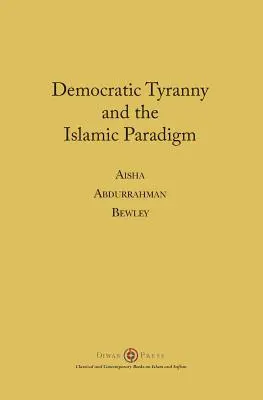 A demokratikus zsarnokság és az iszlám paradigma - Democratic Tyranny and the Islamic Paradigm