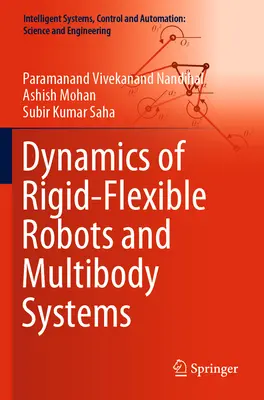 Mereven hajlékony robotok és többtestű rendszerek dinamikája - Dynamics of Rigid-Flexible Robots and Multibody Systems