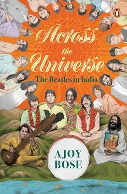 Across the Universe: A Beatles Indiában - Across the Universe: The Beatles in India