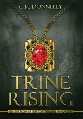 Trine Rising: A Kinderra Saga: 1. könyv - Trine Rising: The Kinderra Saga: Book 1