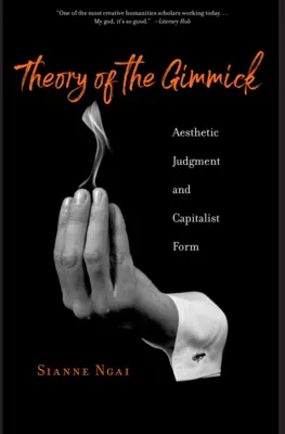 A trükk elmélete: esztétikai ítélet és kapitalista forma - Theory of the Gimmick: Aesthetic Judgment and Capitalist Form