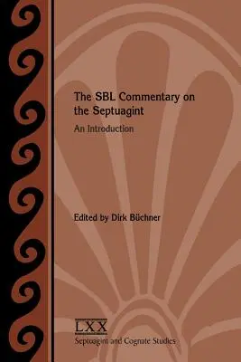 Az SBL kommentár a Septuagintához: An Introduction - The SBL Commentary on the Septuagint: An Introduction