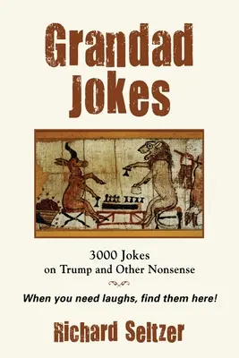 Nagypapás viccek: 3000 vicc Trumpról és más ostobaságokról - Grandad Jokes: 3000 Jokes on Trump and Other Nonsense