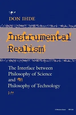 Instrumentális realizmus: A tudományfilozófia és a technika filozófiája közötti határterület - Instrumental Realism: The Interface Between Philosophy of Science and Philosophy of Technology