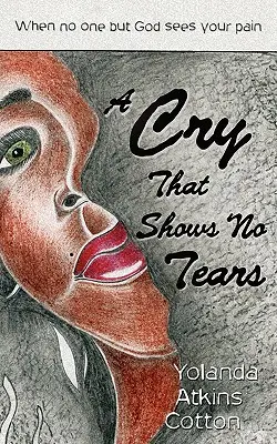 Egy sírás, amely nem mutat könnyeket - A Cry That Shows No Tears