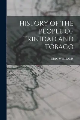 Trinidad és Tobago népének története - History of the People of Trinidad and Tobago