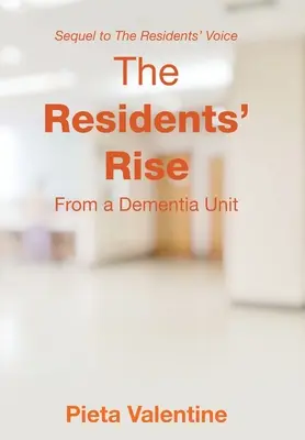 A lakók felemelkedése: Egy demenciaosztályról - The Residents' Rise: From a Dementia Unit