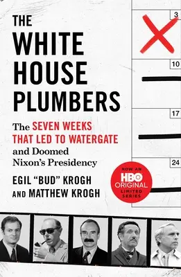 A Fehér Ház vízvezeték-szerelői: A hét hét, amely a Watergate-hez vezetett és Nixon elnökségét meghiúsította. - The White House Plumbers: The Seven Weeks That Led to Watergate and Doomed Nixon's Presidency