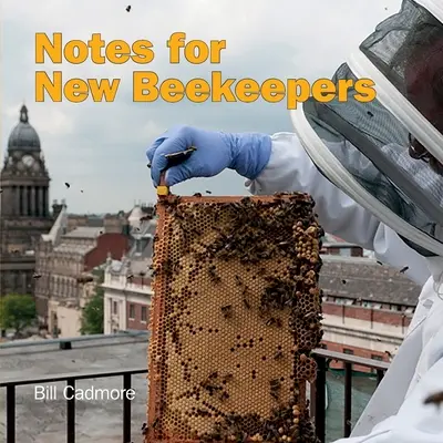 Jegyzetek új méhészek számára - Notes for New Beekeepers