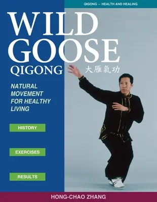 Vadlúd Qigong: Természetes mozgás az egészséges életért - Wild Goose Qigong: Natural Movement for Healthy Living