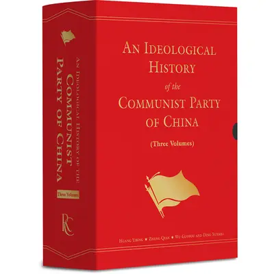 A Kínai Kommunista Párt ideológiai története: Háromkötetes sorozat - An Ideological History of the Communist Party of China: Three-Volume Set