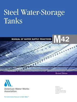 Acél víztároló tartályok (M42): Awwa Gyakorlati kézikönyv - Steel Water Storage Tanks (M42): Awwa Manual of Practice