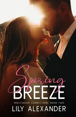 Tavaszi szellő: A Workplace, Grumpy + Sunshine Romance - Spring Breeze: A Workplace, Grumpy + Sunshine Romance