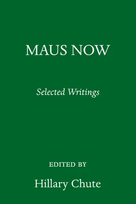 Maus Now: Válogatott írások - Maus Now: Selected Writing