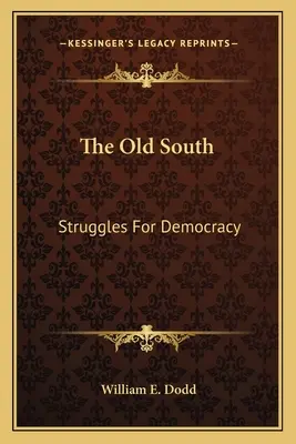 A régi Dél: Küzdelmek a demokráciáért - The Old South: Struggles for Democracy