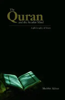 A Korán és a világi elme: Az iszlám filozófiája - The Quran and the Secular Mind: A Philosophy of Islam