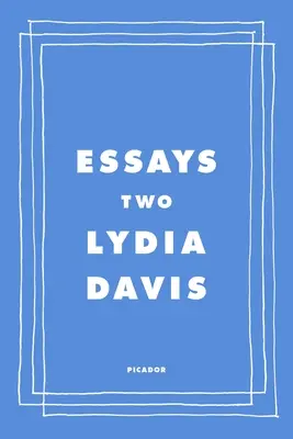 Második esszé: Proustról, fordításról, idegen nyelvekről és Arles városáról - Essays Two: On Proust, Translation, Foreign Languages, and the City of Arles