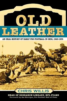 Old Leather: Az ohiói profi futball korai története, 1920-1935 - Old Leather: An Oral History of Early Pro Football in Ohio, 1920-1935