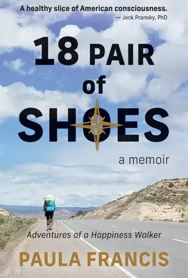 18 pár cipő: A Memoir: A boldogság járókelőjének kalandjai - 18 Pair of Shoes: A Memoir: Adventures of a Happiness Walker